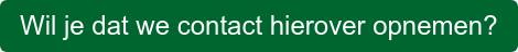 Wil je dat we contact hierover opnemen?